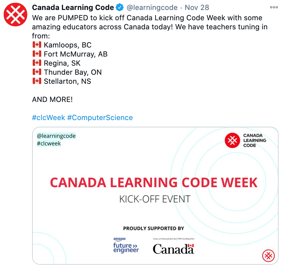 Screenshot of CLC tweet about Kick-off event, saying: "We're pumped to kick off Canada Learning Code Week with some amazing educators across Canada today! We have teachers tuning in from: Kamloops, BC; Fort McMurray, AB; Regina, SK; Thunder Bay, ON; Stellarton, NS; and more!"